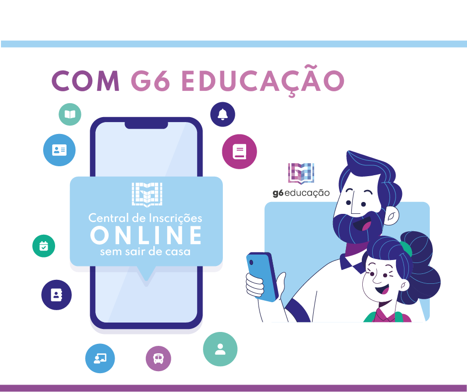 Solução G6 Educação proporciona inscrições de vagas online gerando mais agilidade, transparência e redução de filas