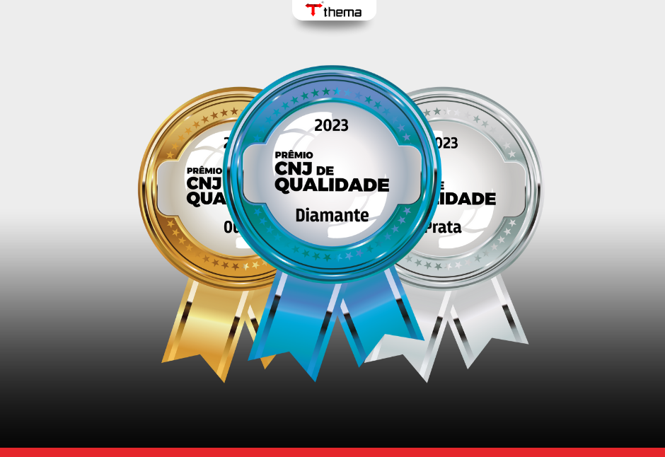 Clientes Thema® Se Destacam no Prêmio CNJ de Qualidade: Tribunais Recebem Reconhecimento nas Categorias “Diamante”, “Ouro” e “Prata”